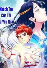 khach-tro-cua-toi-la-yeu-quai