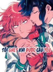 toi-ghet-khi-duoc-cau-yeu