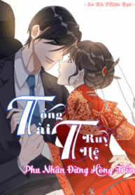 tong-tai-truy-the-phu-nhan-dung-hong-tro-4557