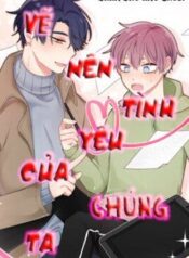 ve-nen-tinh-yeu-cua-chung-ta